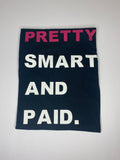 “Pretty Smart & Paid” Tee (Black)